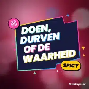 Doen, durven of de waarheid: Spicy drankspel
